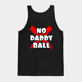 Awesome Now No Daddy Ball Tank Top